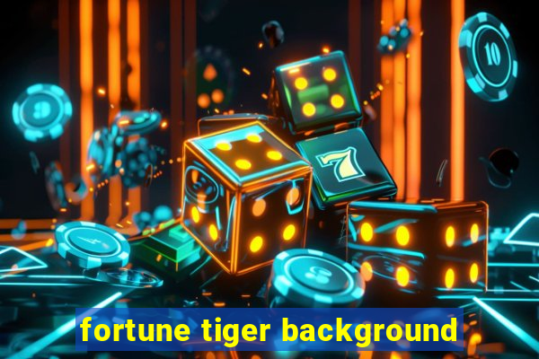 fortune tiger background